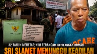 Mungkinkah Keadilan Berpihak kepada Orang Kecil? Rumah Itu Belum Pergi, Tapi Rasa Aman Sudah Hilang: Sri Slamet Menunggu Putusan